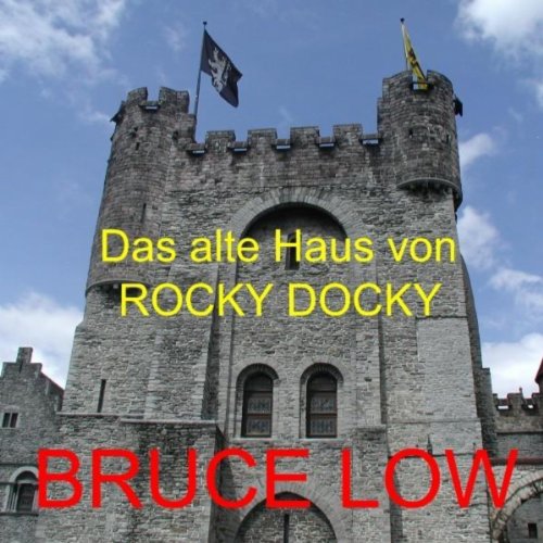Das Alte Haus Von RockyDocky by Bruce Low on Amazon Music Das Alte Haus Von RockyDocky by Bruce Low on Amazon Music