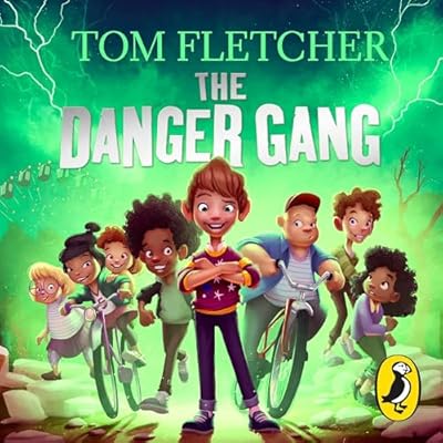 The Danger Gang: The number one bestselling adventure