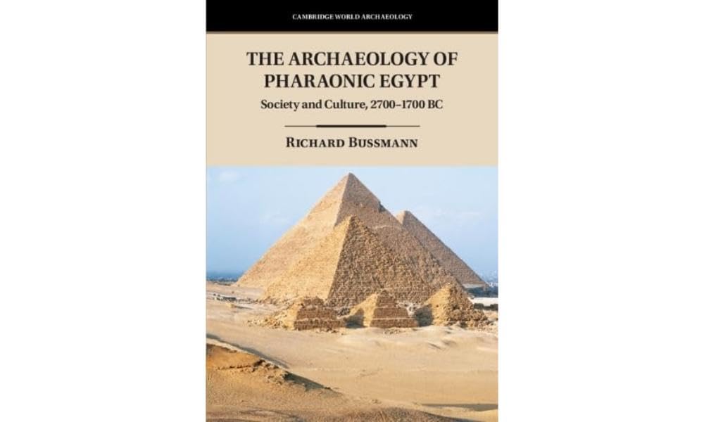 The Archaeology of Pharaonic Egypt by Richard Bussmann - 9781107030381