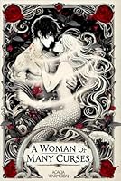 A Woman of Many Curses: Sirens The Cursed Series: Book three- A cursed love affair filled with a healing type of love that is once in a lifetime! B0CKP8BVK1 Book Cover