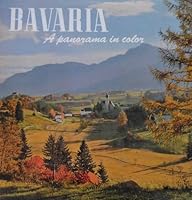 BAVARIA A PANORAMA IN COLOR B001BTJHNA Book Cover