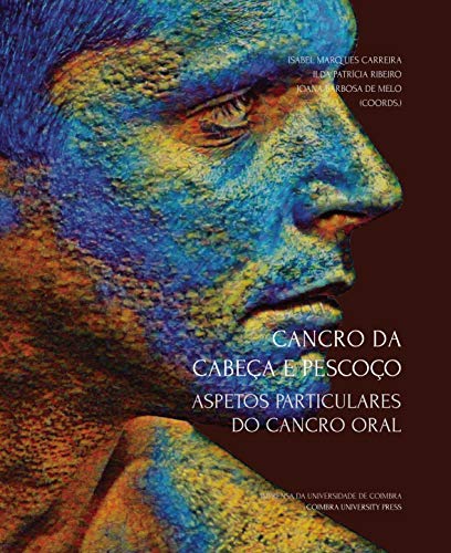 Cancro da Cabeça e Pescoço: Aspetos Particulares do Cancro Oral (Ciências da Saúde)