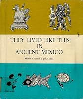 They lived like this in ancient Mexico 0531013952 Book Cover