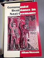 Communist Resistance in Nazi Germany 0391033662 Book Cover