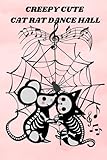 Photo Gallery creepy cute cat rat dance hall: a lined journal notebook for people who enjoy dancing. Photo Gallery creepy cute cat rat dance hall: a lined journal notebook for people who enjoy dancing.