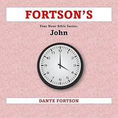 Couverture de Fortson's Four Hour Bible Series: John