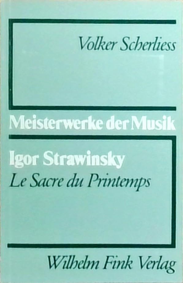 Igor Strawinsky - Le Sacre du Printemps (Meisterwerke der Musik)