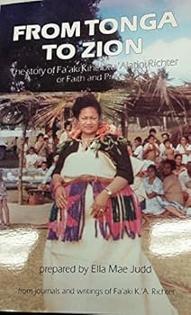 From Tonga to Zion the Story of Fa'aki Kihelotu ' Alatinirichter of Faith and Prayer