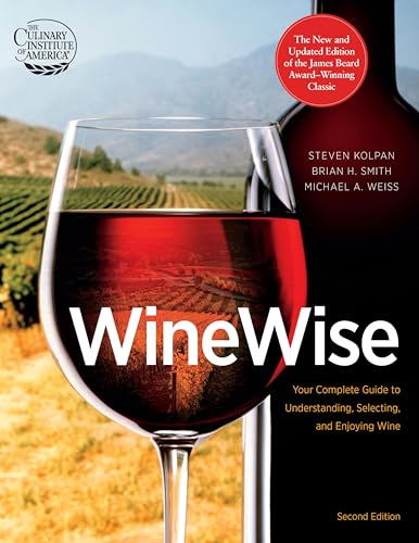 WineWise: Your Complete Guide to Understanding, Selecting, and Enjoying Wine
