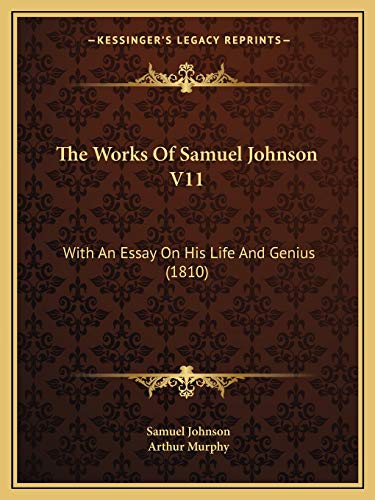 The Works Of Samuel Johnson V11: With An Essay On His Life And Genius (1810)