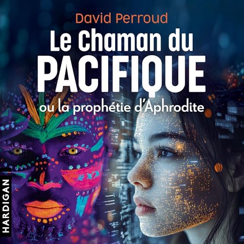 Le Chaman du Pacifique ou la proph&eacute;tie d'Aphrodite cover art