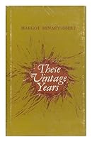 These Vintage Years B0006BUSFU Book Cover