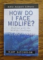 How Do I Face Midlife? (Bible Answers Library) 1586602721 Book Cover