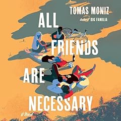 All Friends Are Necessary Audiolibro Por Tomas Moniz arte de portada
