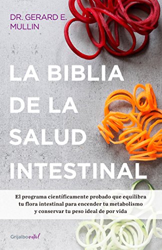 La Biblia de la Salud Intestinal / The Gut Balance Revolution: Boost Your Metabolism, Restore Your I