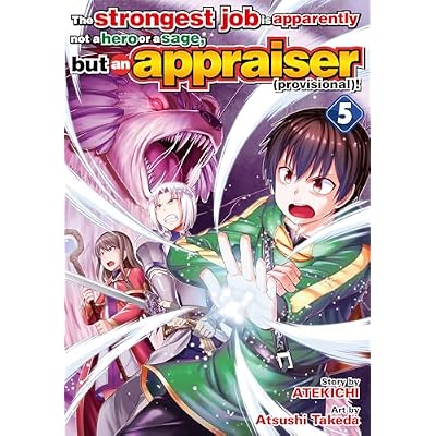 The strongest job is apparently not a hero or a sage，but an appraiser (provisional)！ Vol.５