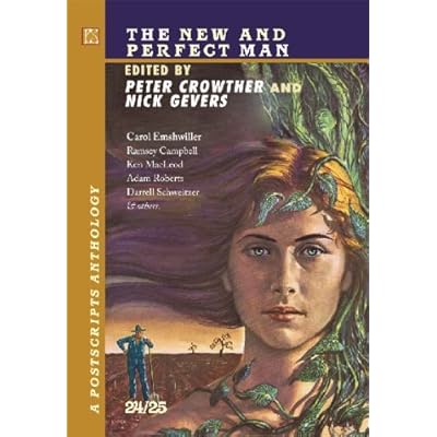 The New and Perfect Man: A Postscripts Anthology 24/25