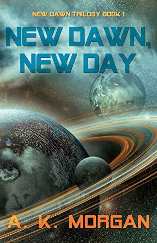 Amazon Com New Dawn New Day New Dawn Trilogy Book 1 Ebook Morgan A K Kindle Store