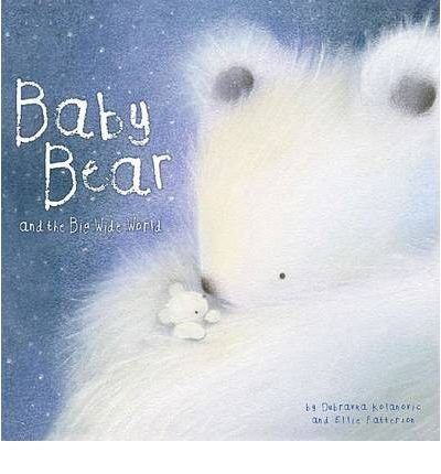 [ Baby Bear and the Big, Wide World ] [ BABY BEAR AND THE BIG, WIDE WORLD ] BY Patterson, Ellie ( AUTHOR ) Jun-01-2010 Paperback