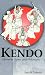 Kendo: Elements, Rules, and Philosophy (Latitude 20 Books)