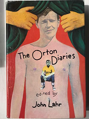 The Orton diaries: Including the correspondence of Edna Welthorpe and others
