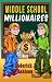 Middle School Millionaires (children's books ages 9-12)