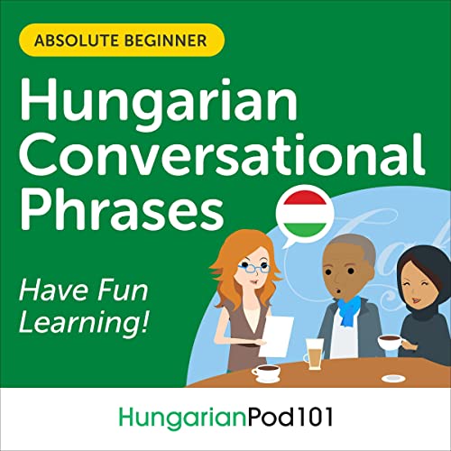 Conversational Phrases Hungarian Audiobook: Level 1 - Absolute Beginner by Innovative Language Learning LLC episode artwork