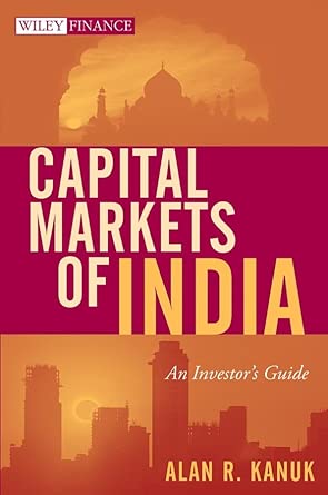 Capital Markets of India: An Investor′s Guide (Wiley Finance)-Wow! eBook