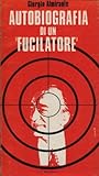 Autobiografia di un fucilatore