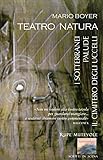  Teatro natura. I sotterranei-Palude-Il cimitero degli uccelli. Nuova ediz.