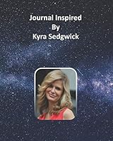 Journal Inspired by Kyra Sedgwick 1691424218 Book Cover