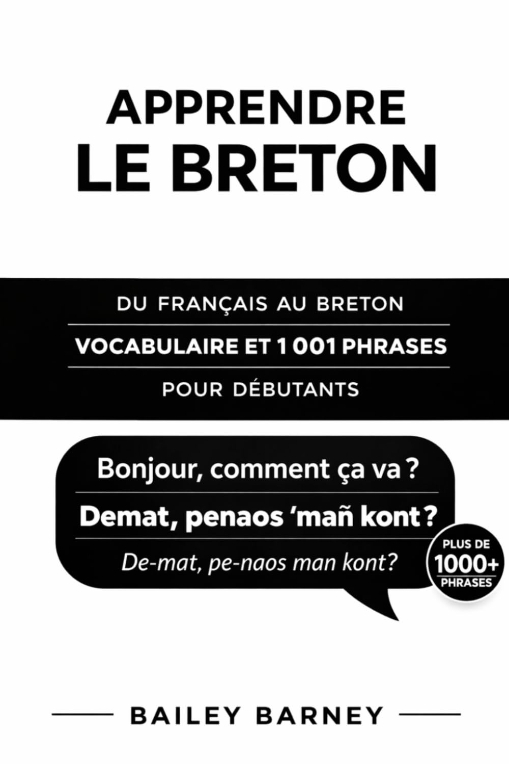 Apprendre le breton : 1 001 phrases pour débutants et vocabulaire du français au breton