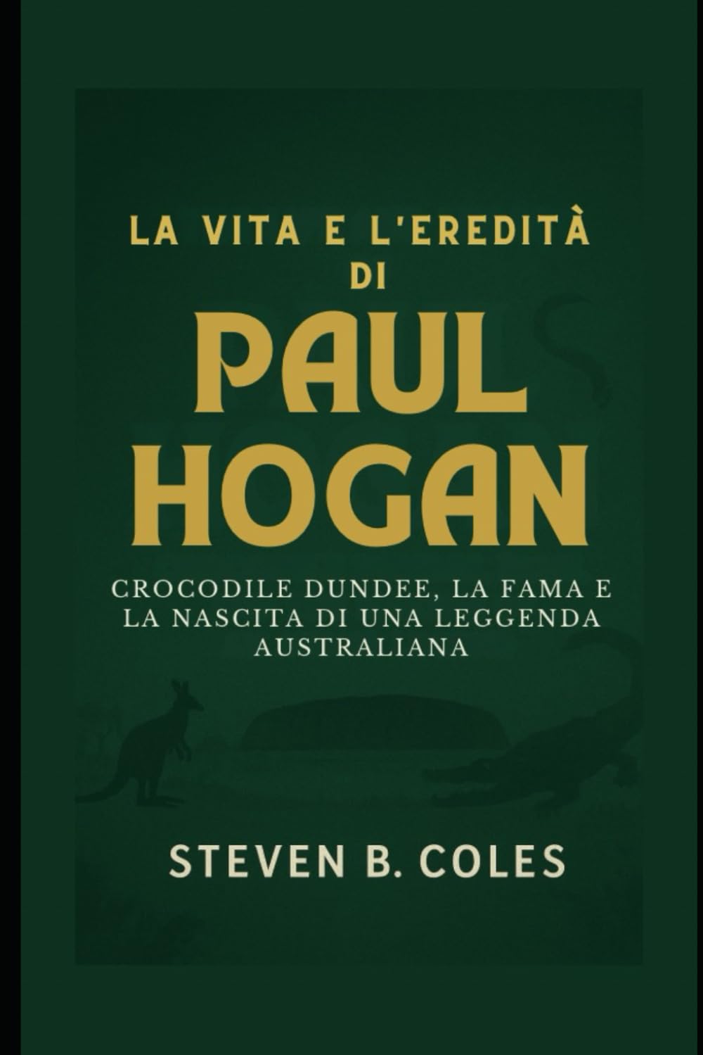 La vita e l'eredità di Paul Hogan: Crocodile Dundee, la fama e la nascita di una leggenda australiana