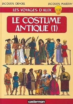 Les Voyages d'Alix : Le Costume antique, tome 1 - Book  of the Les voyages d'Alix