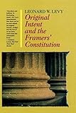 Original Intent and the Framer's Constitution