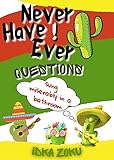  Never Have ! Ever: Game E-Book of Funny and Silly Questions for Kids nad Family (Funny fun and games everyone will find something for themselves) (English Edition)