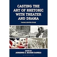 Casting the Art of Rhetoric with Theater and Drama