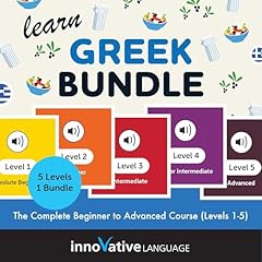 Learn Greek Bundle: The Complete Beginner to Advanced Course (Levels 1-5) Audiolibro Por Innovative Language Learning LLC arte de portada