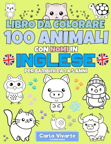 Libro da Colorare. 100 Animali con Nomi in INGLESE per Bambini da 1 a 5 anni