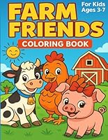Farm Friends Coloring Book: Adorable Farm Animals to Color for Kids Ages 3–7 B0F5N4V6D5 Book Cover