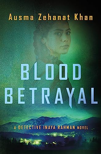 Blood Betrayal: A Detective Inaya Rahman Novel (Blackwater Falls Series, 2)