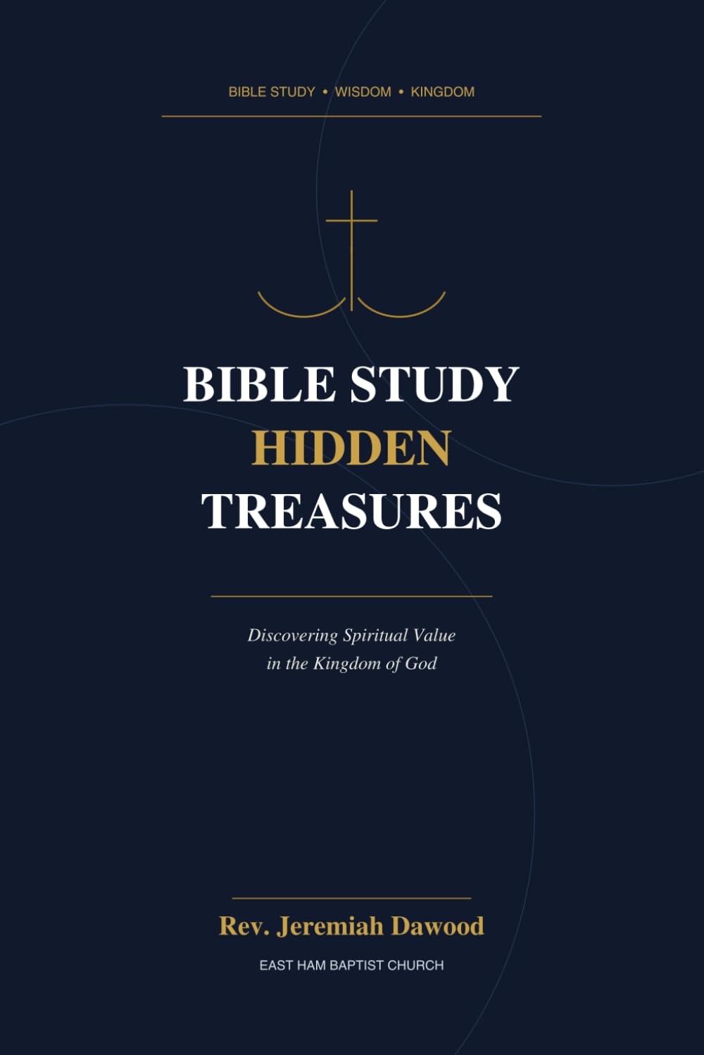 Bible Study: Hidden Treasures - Discovering Spiritual Value in the Kingdom of God