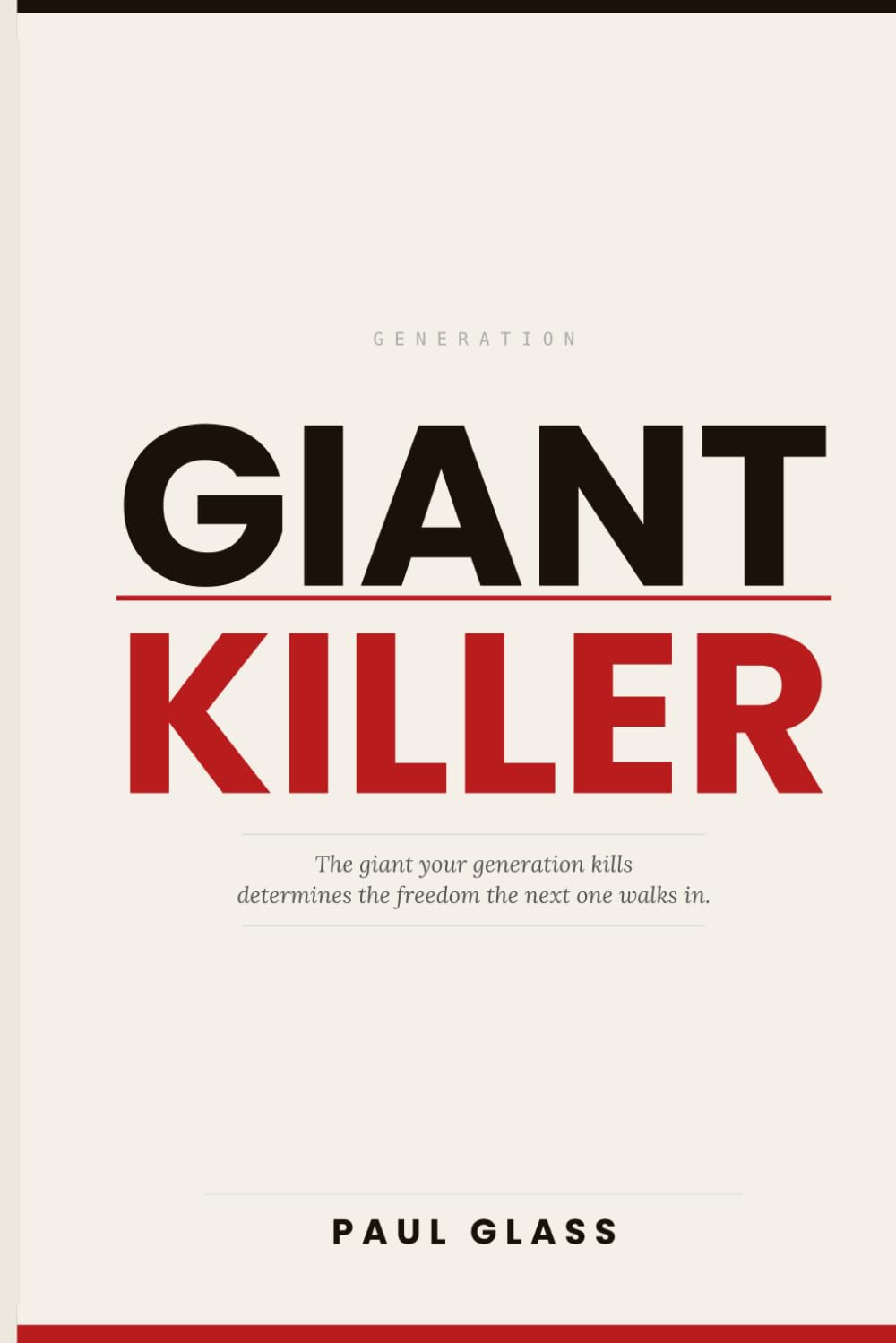 Generation Giant Killer: The giant your generation kills determines the freedom the next one walks in.