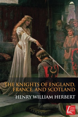 The Knights of England, France, and Scotland 1718713657 Book Cover
