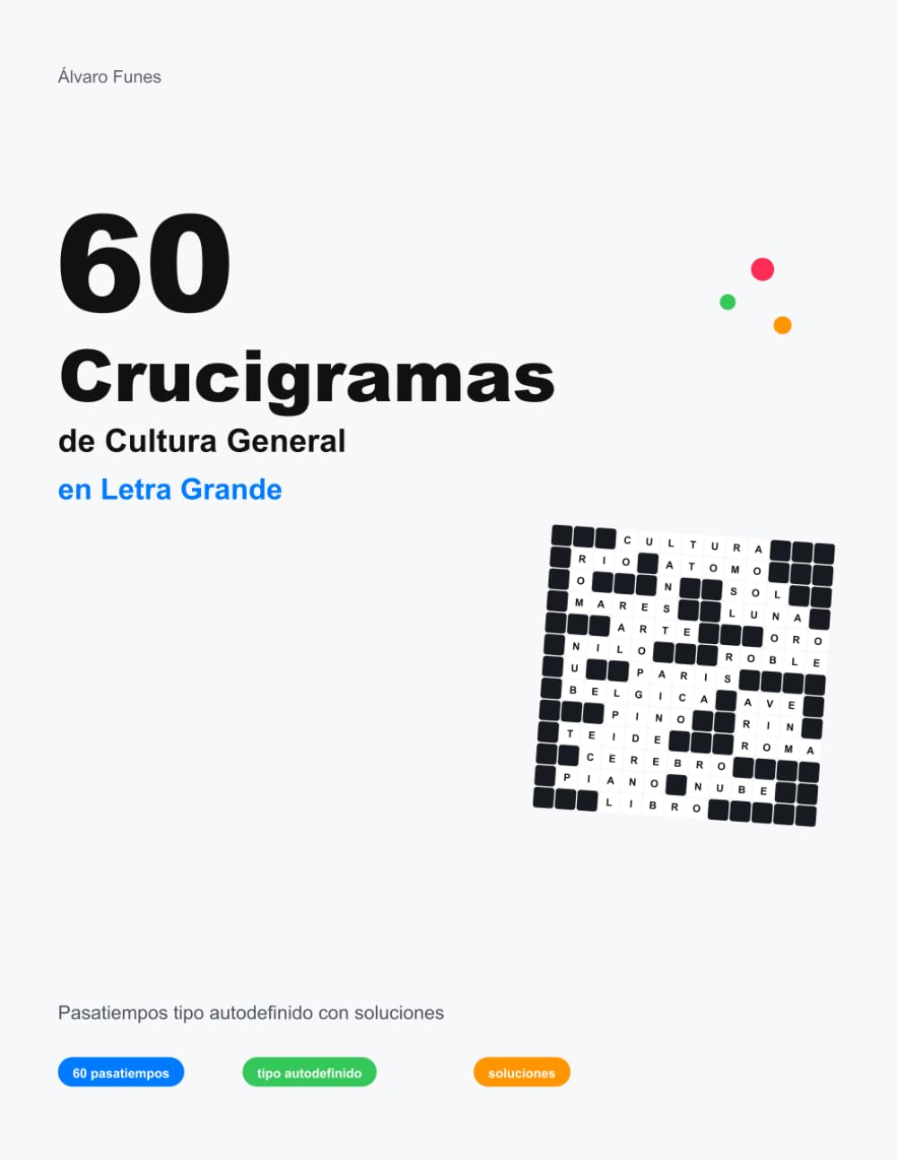 Álvaro Funes - Título: 60 Crucigramas de Cultura General en Letra Grande: Pasatiempos tipo autodefinido con soluciones