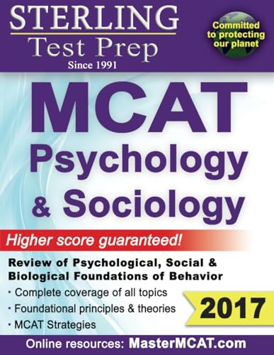 Sterling Test Prep MCAT Psychology & Sociology: Psychological, Social & Biological Foundations of Behavior - Review Sterling Test Prep MCAT Psychology & Sociology: Psychological, Social & Biological Foundations of Behavior - Review