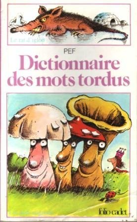 DICTIONNAIRE DES MOTS TORDUS [Paperback]