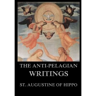 The Anti-Pelagian Writings