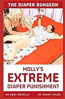 The Diaper Dungeon: Molly's Extreme Diaper Punishment (an ABDL Novella) 1095341723 Book Cover