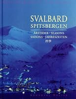 Svalbard, Spitsbergen: Årstider / Seasons / Saisons / Jahreszeiten 8250421728 Book Cover